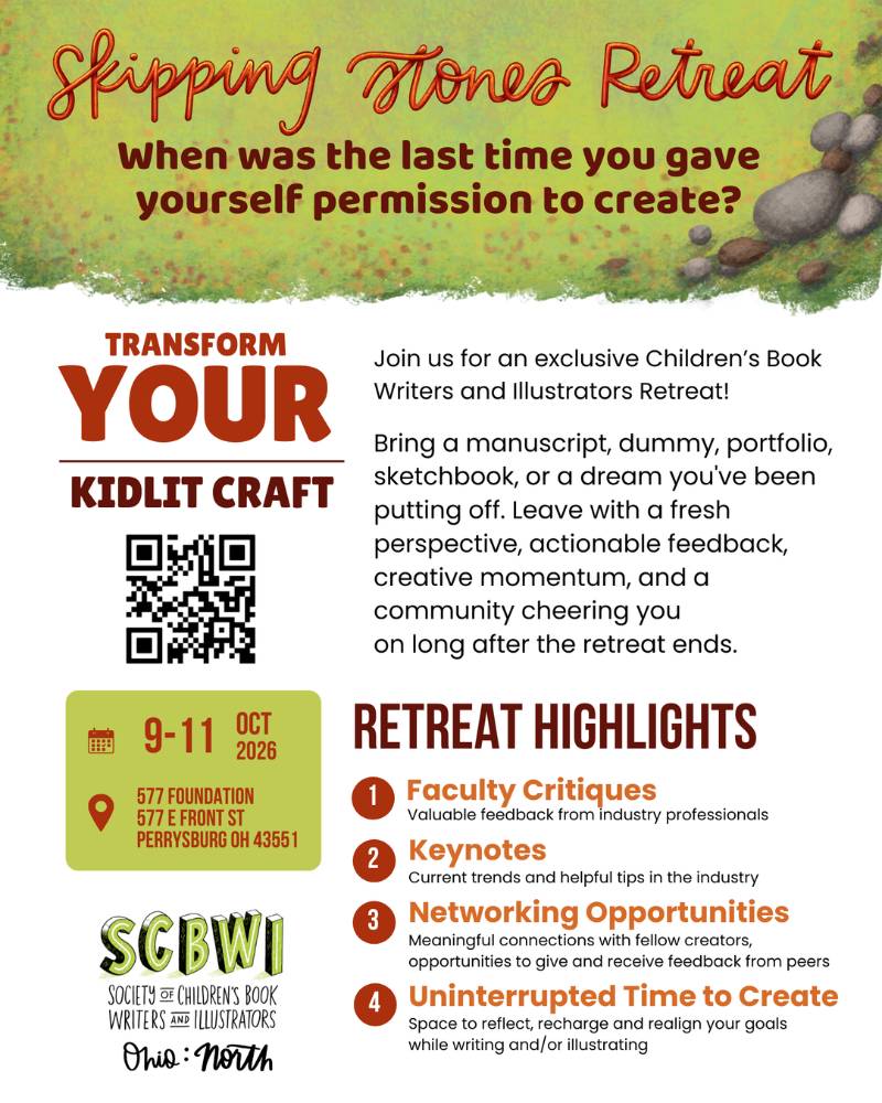 Informational flyer for the Skipping Stones Retreat, a children's book writers and illustrators retreat held October 9–11, 2026, at The 577 Foundation in Perrysburg, Ohio. The flyer asks, "When was the last time you gave yourself permission to create?" and invites participants to bring a manuscript, dummy, portfolio, sketchbook, or creative idea. A QR code links to registration. Retreat highlights include faculty critiques, keynote presentations, networking opportunities, and uninterrupted time to write and illustrate. The flyer also features the Society of Children's Book Writers and Illustrators (SCBWI) Ohio North logo.
